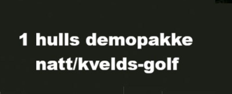 DEMOPAKKE A : 1 Hulls  natt/kveldsgolf m/JST Nattgolfballer
